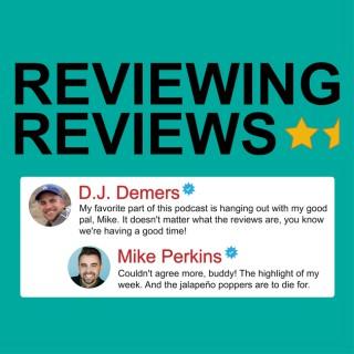 Reviewing Reviews with D.J. Demers and Mike Perkins