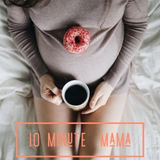 10 Minute Mama