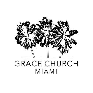 Grace Church Miami - Sermons