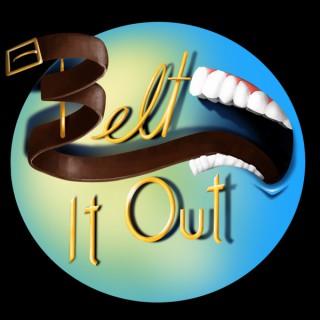 Belt It Out
