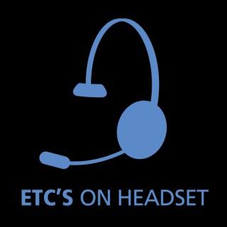 ETC's On Headset