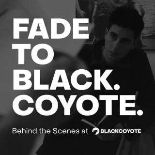 Fade to Black. Coyote.