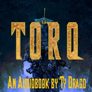 TORQ: An Audiobook by Ty Drago