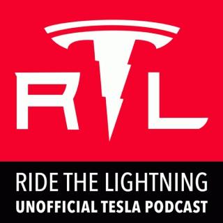 Ride the Lightning: Tesla Motors Unofficial Podcast