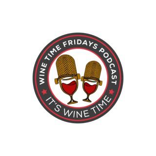 Wine Time Fridays Podcast