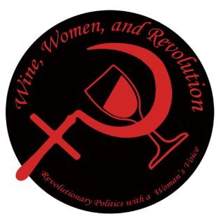 Wine, Women, and Revolution