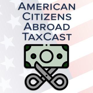 American Citizens Abroad TaxCast