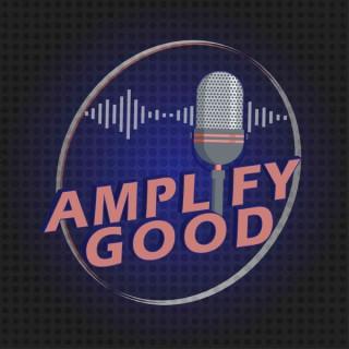 Amplify Good