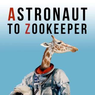 Astronaut to Zookeeper