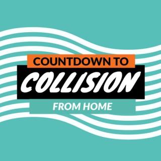 Countdown to Collision from Home