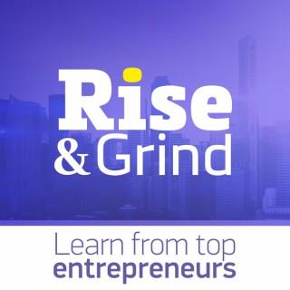 Rise & Grind Business Podcast | Learn from top entrepreneurs