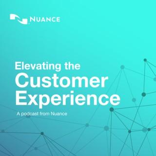 Elevating the Customer Experience: A podcast from Nuance