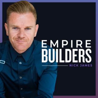 Empire Builders with Nick James