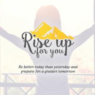 Rise Up For You