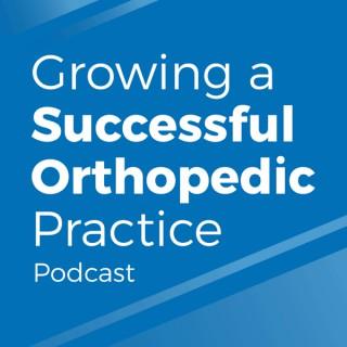 Growing a Successful Orthopedic Practice