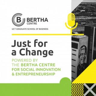 Just for a change powered by the Bertha Centre for Social Innovation and Entrepreneurship.