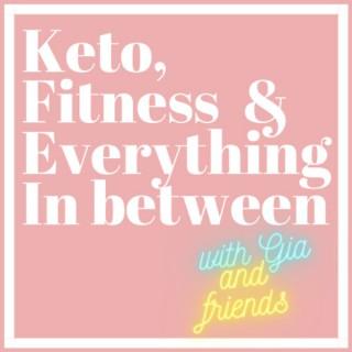 Keto, Fitness and Everything In between