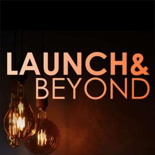 Launch and Beyond