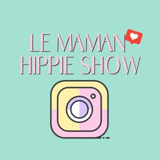 Le Maman Hippie Show