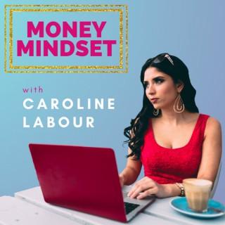 Money Mindset with Caroline Labour