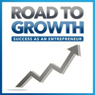 ROAD TO GROWTH : Success as an Entrepreneur