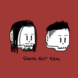 SANTAs NOT REAL Podcast