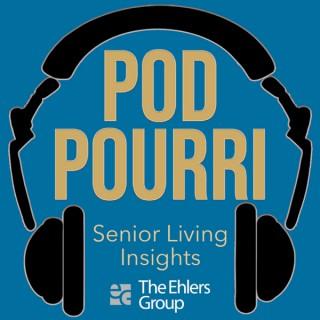 PodPourri-Senior Living Insights