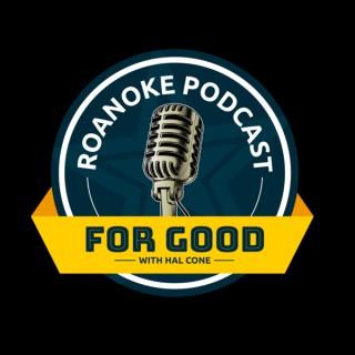 Roanoke Podcast For Good