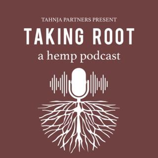 Taking Root - A Hemp Podcast