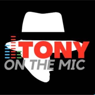 Tony on the Mic