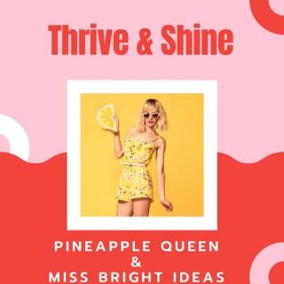 Thrive and Shine with Pineapple Queen and Miss Bright Ideas
