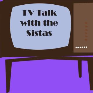 TV Talk With The Sistas