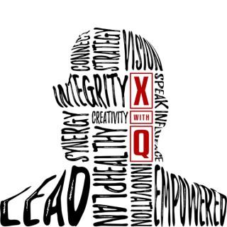 X with Q - Leadership Podcast
