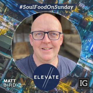 Soul Food On Sunday with Matt Bird