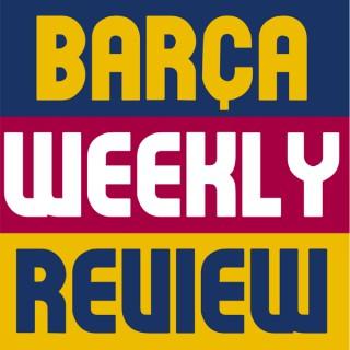 Barca Weekly Review Podcast