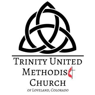 Trinity United Methodist Church of Loveland, CO - Sermon Podcast