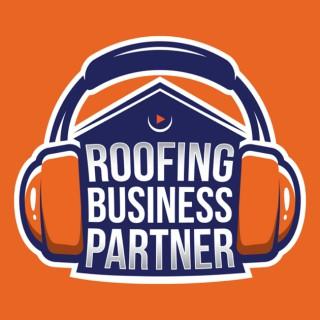 Roofing Business Partner Podcast