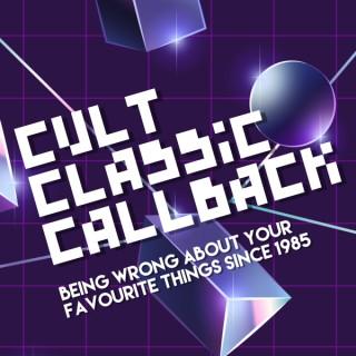 Cult Classic Callback