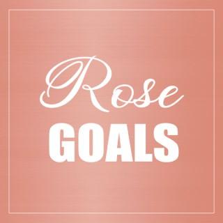 Rose Goals