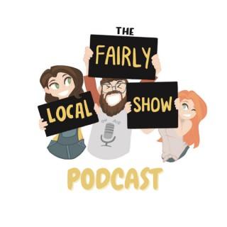 Fairly Local Podcast
