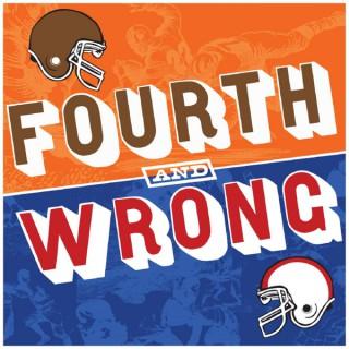 Fourth and Wrong Podcast