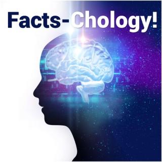 Facts-Chology