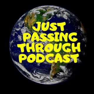 Just Passing Through Podcast