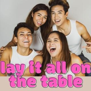 Lay it all on the table