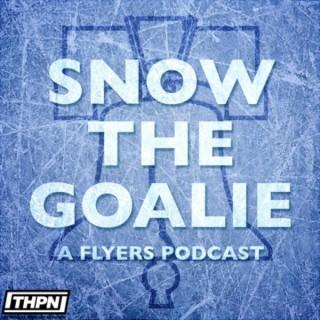 Snow The Goalie: A Flyers Podcast