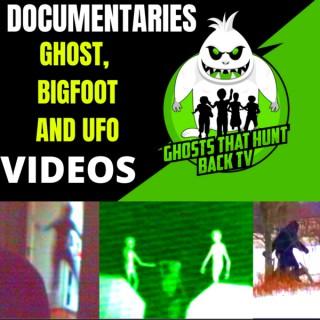 Ghosts That Hunt Back TV - True Ghost Bigfoot and UFO Stories