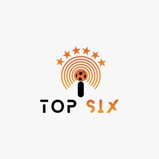Top Six Podcast