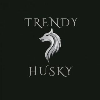 Trendy Husky Podcast