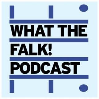 What The Falk Podcast