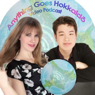 Anything Goes Hokkaid? Video Podcast